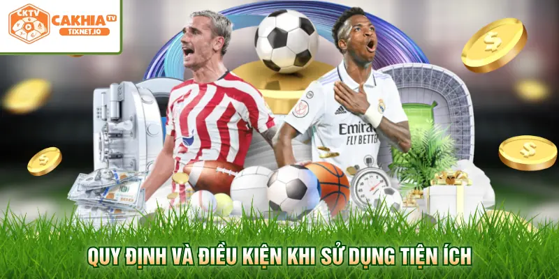 Tải App Cakhia 2 Quy định và điều kiện khi sử dụng tiện ích tải app Cakhia